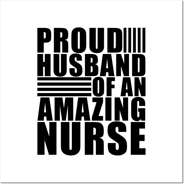 Proud husband of an amazing nurse Wall Art by Ebhar